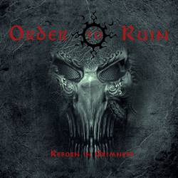 Order To Ruin : Reborn in Grimness Order To Ruin : Reborn in Grimness